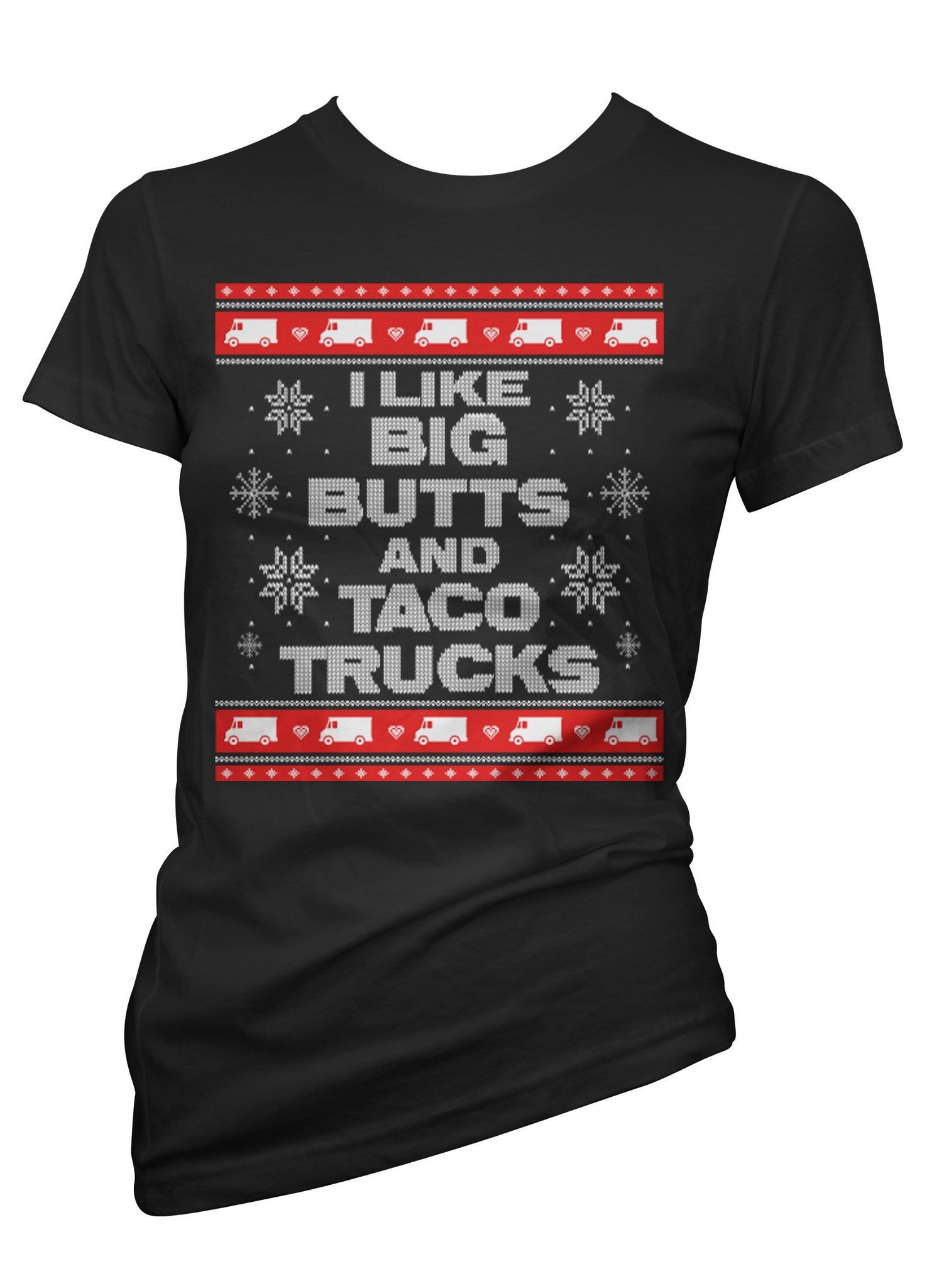 Women’S I Like Big Butts And Taco Trucks Ugly Christmas Sweater Tee By Cartel Ink