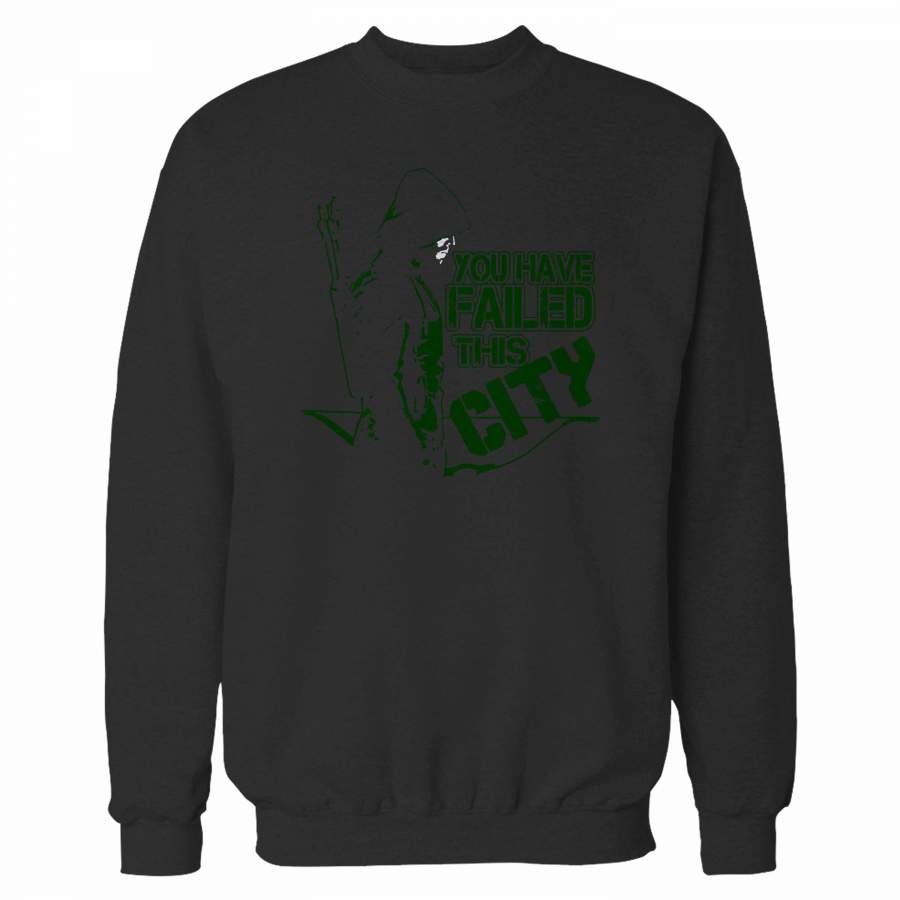 You Have Failed This City 1 Sweatshirt