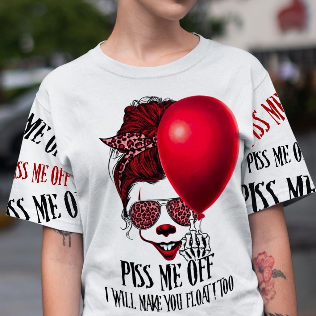 Pennywise Girl Piss Me Off Halloween Charater Unisex T-Shirt 3D #Kv