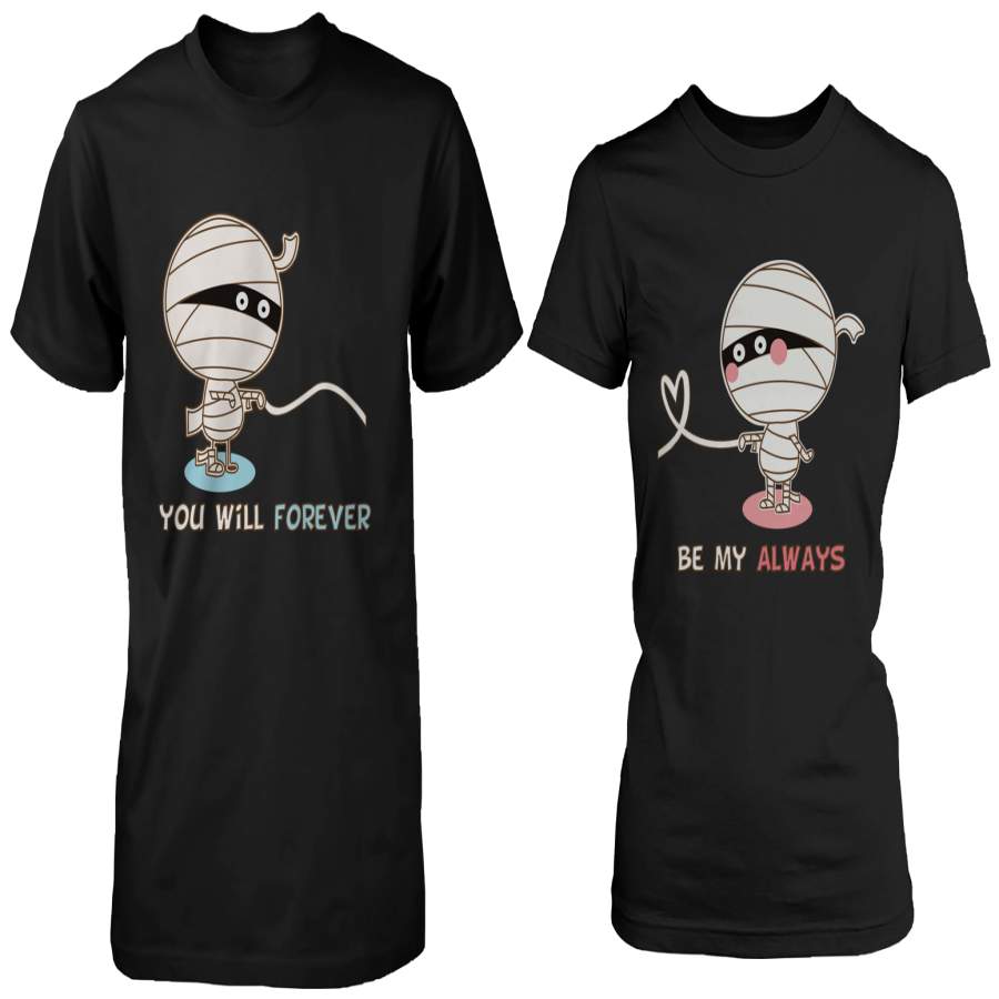 You Will Forever Be My Always Mummy Matching Couple Shirts (Set)