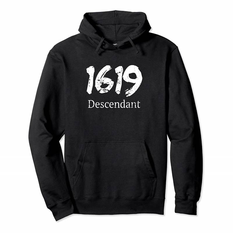 1619 Descendant Black History African Ancestors Pullover Hoodie, T-Shirt, Sweatshirt, Tank Top