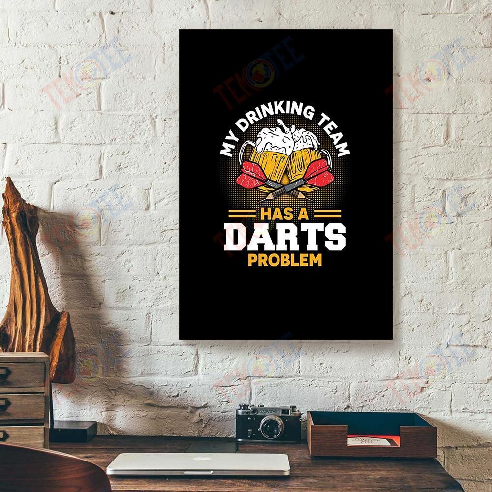 Canvas Painting My Drinking Team Has A Darts Problem Vertical Canvas Wall Art Glamorous Canvas Home Decoration