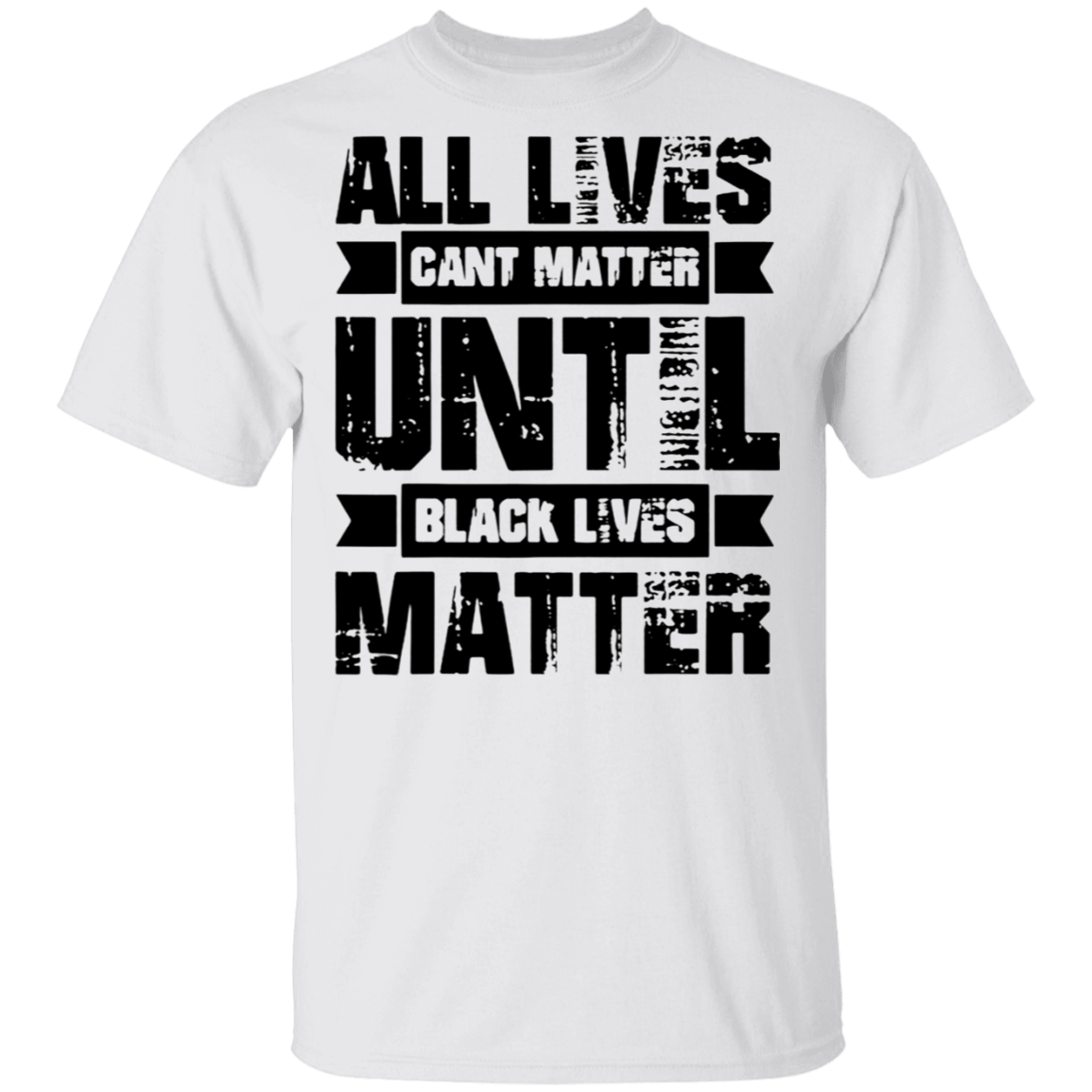 All Lives Can’t Matter Until Black Lives Matter T-Shirt Graphic Vintage BLM Shirt For Adult