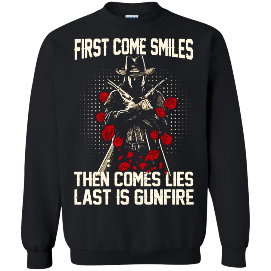 AGR First Come Smiles Then Comes Lies Last Is Gunfire Gunslinger Sweatshirt