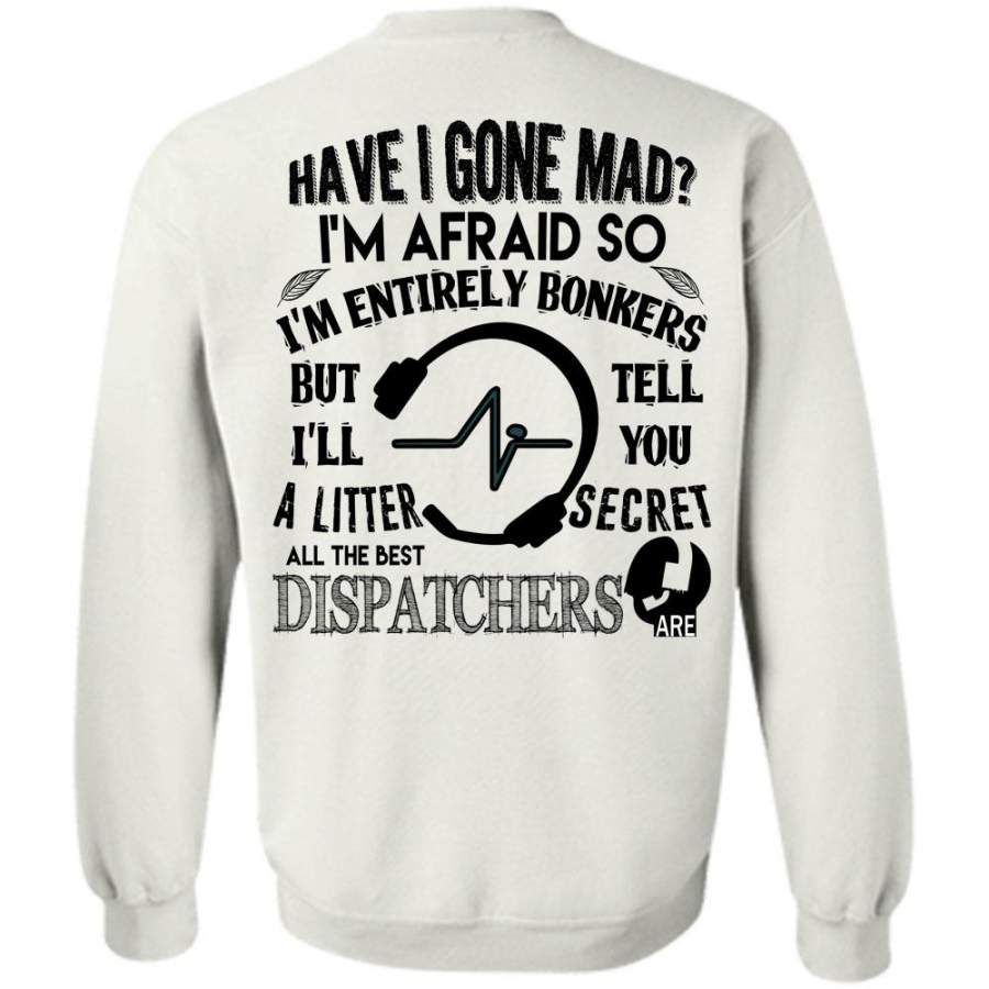 Being A Dispatcher T Shirt, I’ll A Litter All The Best Dispatcher Sweatshirt