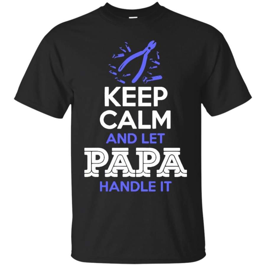 AGR Father s Day Papa T-shirts Keep Calm And Let Papa Handle It Shirts Hoodies Sweatshirts