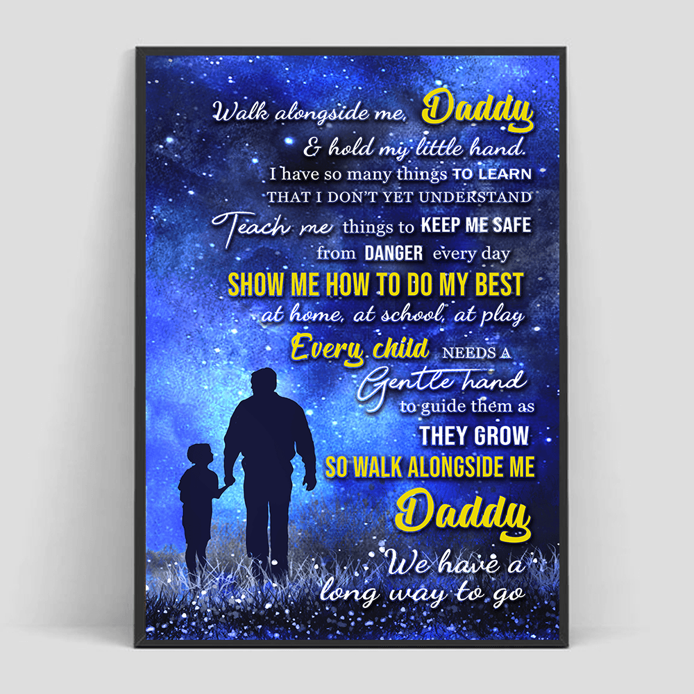 Dad Walk Alongside Me Son Poster Gift For Dad For Fathers Day