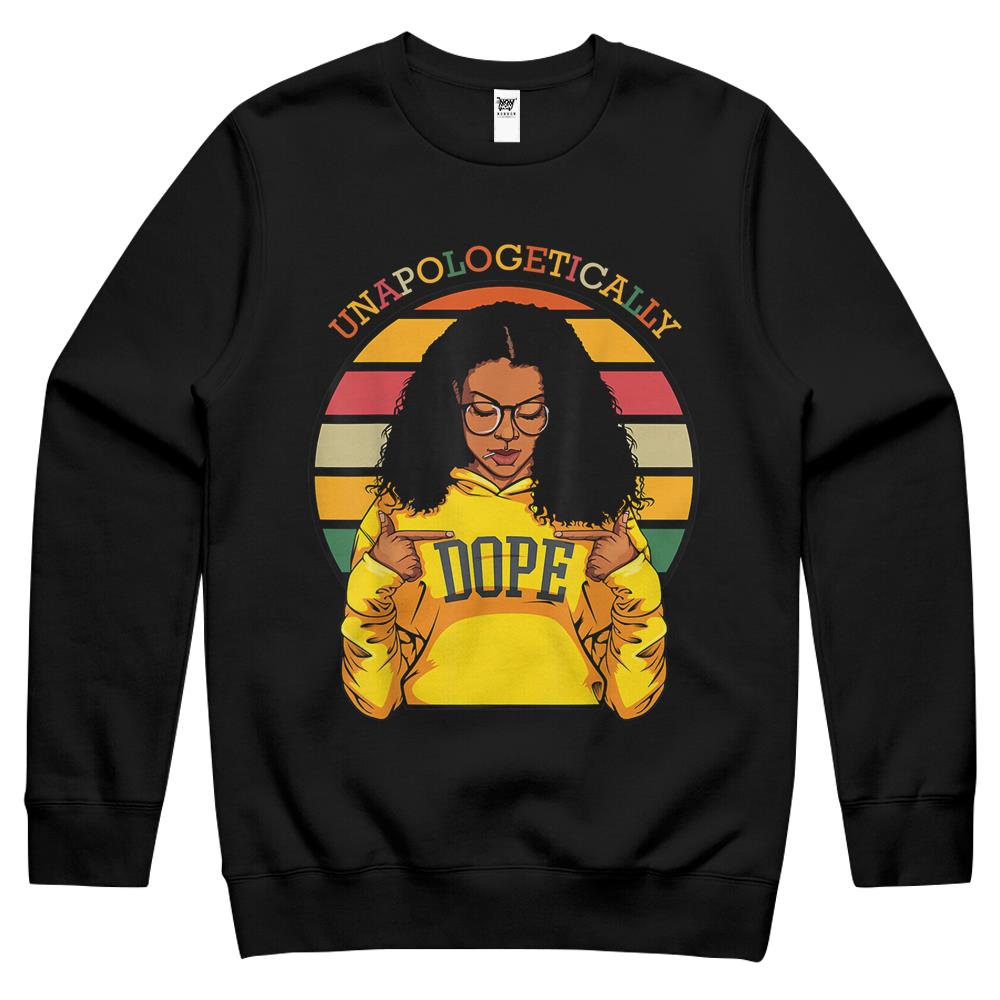 Unapologetically Dope Black Women Funny African American Crewneck Sweatshirt