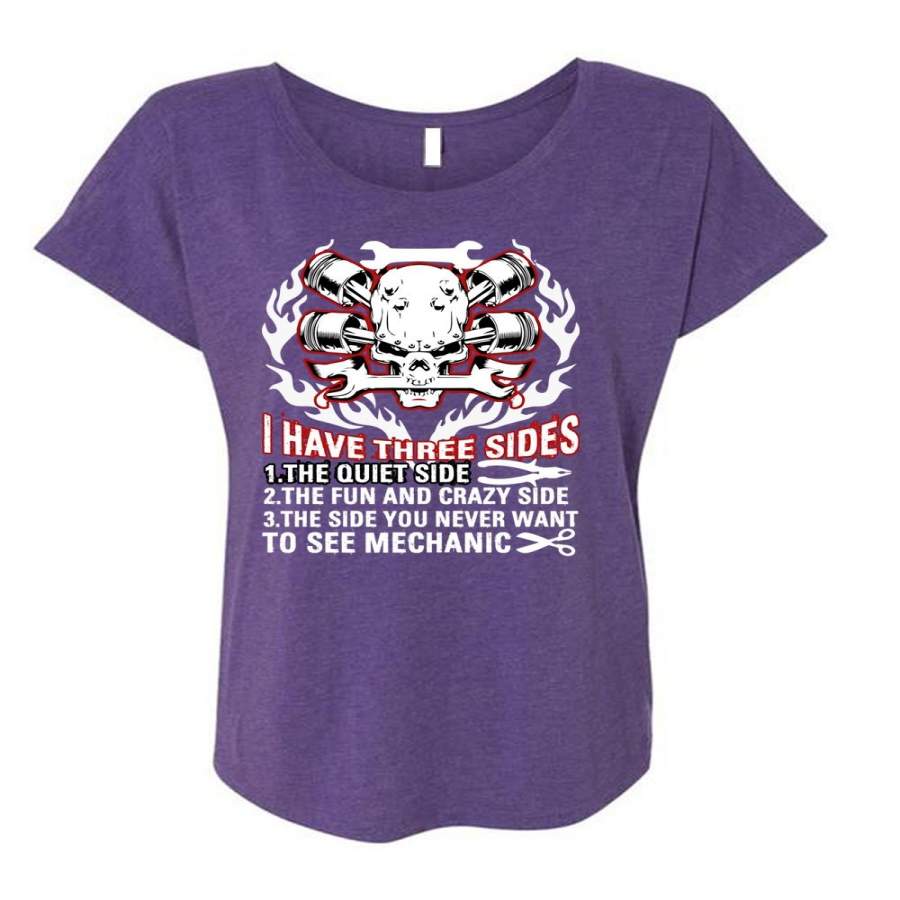 You Never Want To See Mechanic T Shirt, I Have Three Sides T Shirt, Cool Shirt (Ladies’ Triblend Dolman Sleeve)