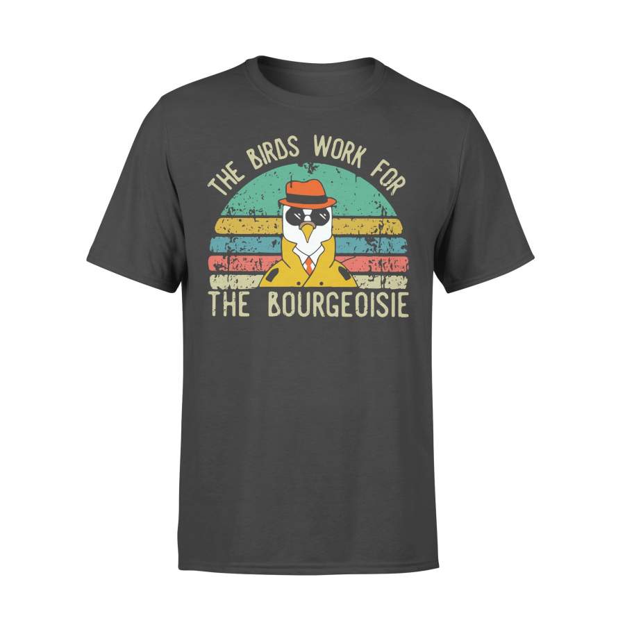 The Birds Work For The Bourgeoisie Vintage T-shirt