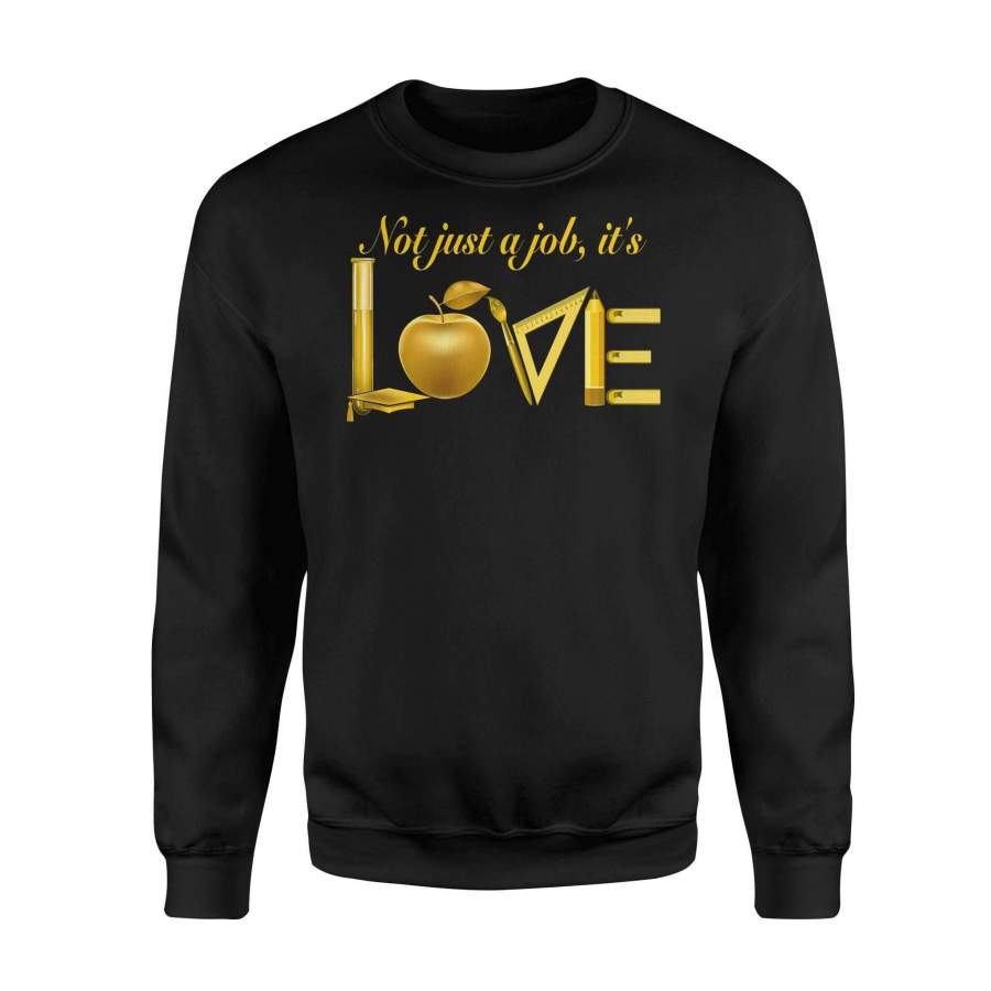 Teacher – Not just a job, it’s love – Standard Fleece Sweatshirt