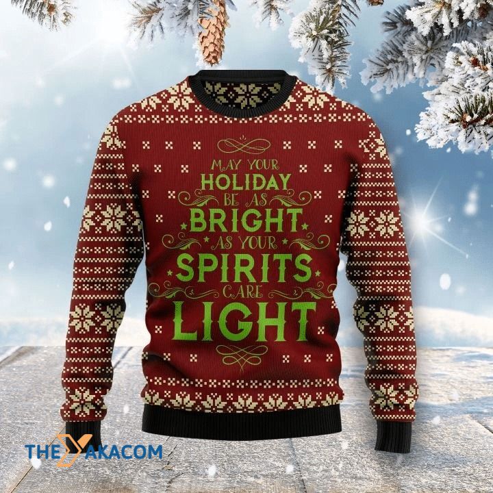 Snowflakes May Your Holiday Be As Bright As Your Spirits Are Light Gift For Christmas Ugly Christmas Sweater