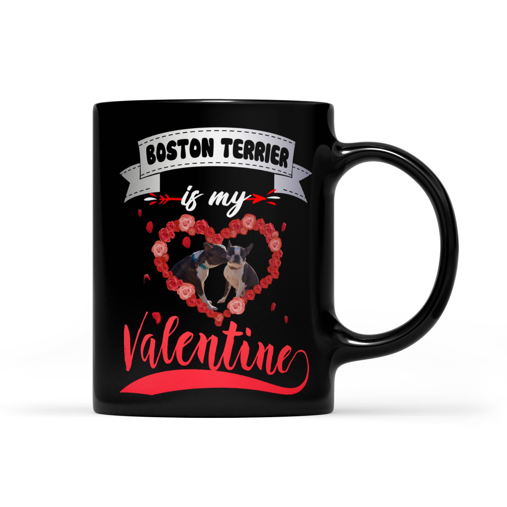 Gifts Dog Boston Terrier Is My Valentine – Black Mug