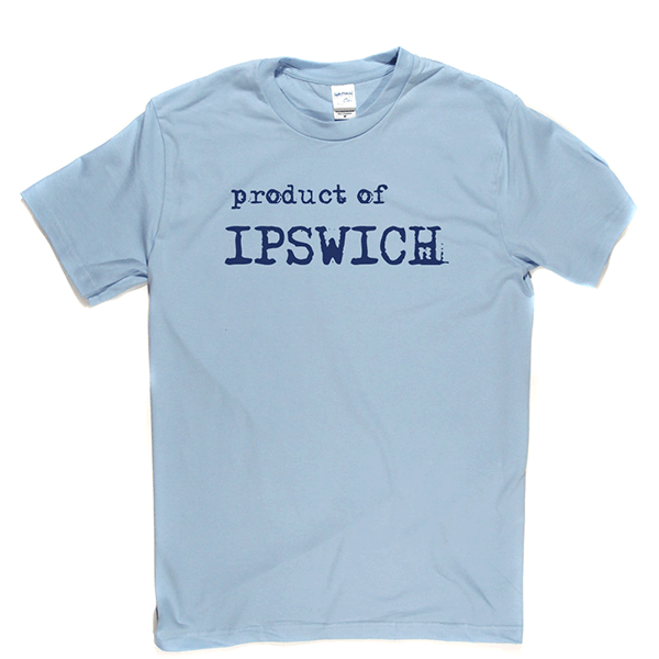 Product Of Ipswich T Shirt