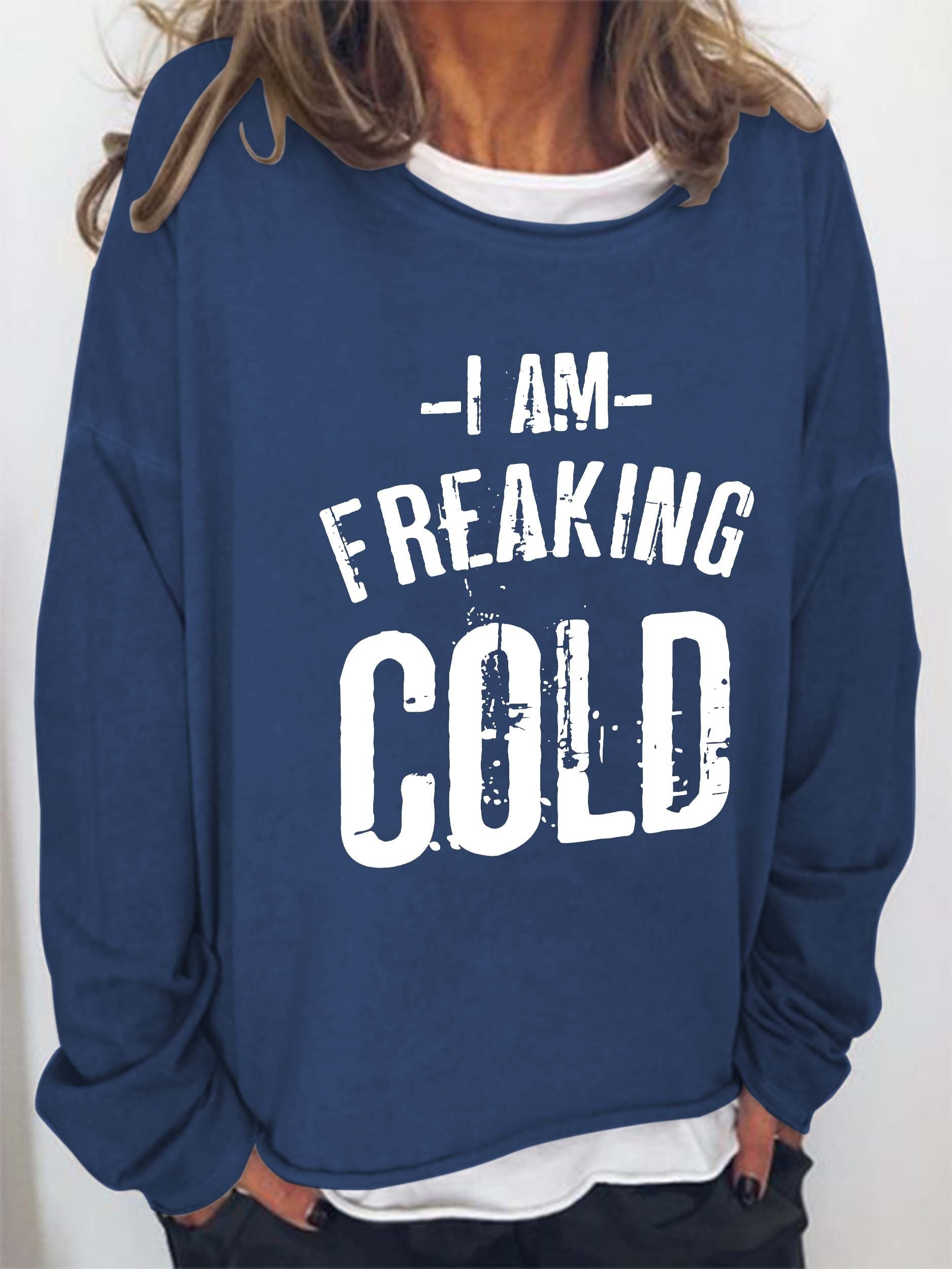 Women I Am Freaking Cold Long Sleeve Top