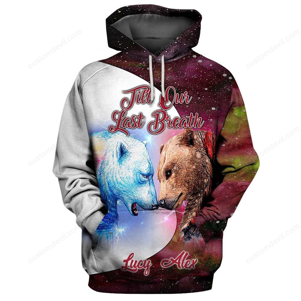 Personalized Till Our Last Breath Couple Bear Hoodies 3D Full Printing Nvl