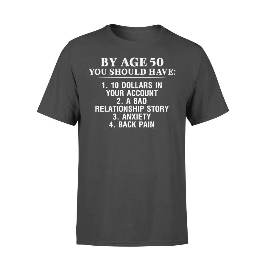 By Age 50 You Should Have 10 Dollars In Your Account Back Pain T-shirt