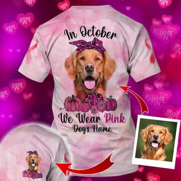 I Wear Pink For Breast Cancer Shirt Customized Your Dog Image