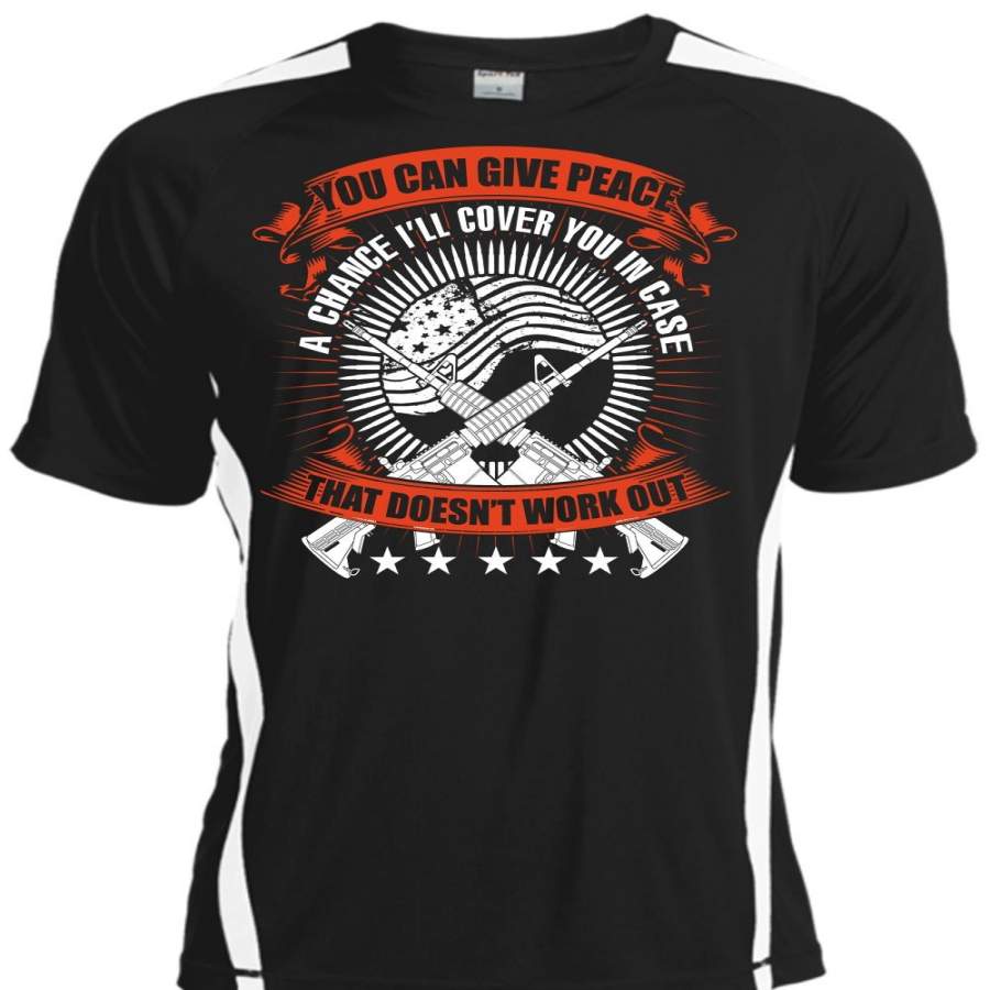 You Can Give Peace T Shirt, Being A Veteran T Shirt, Cool Shirt