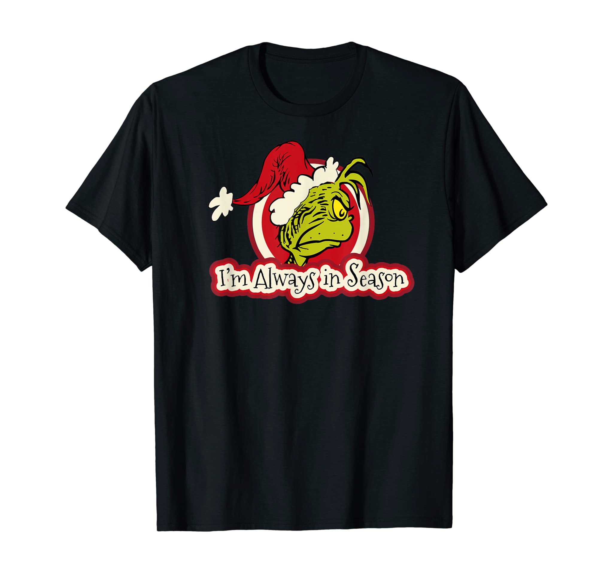 Dr. Seuss Grinch Always In Season T-Shirt