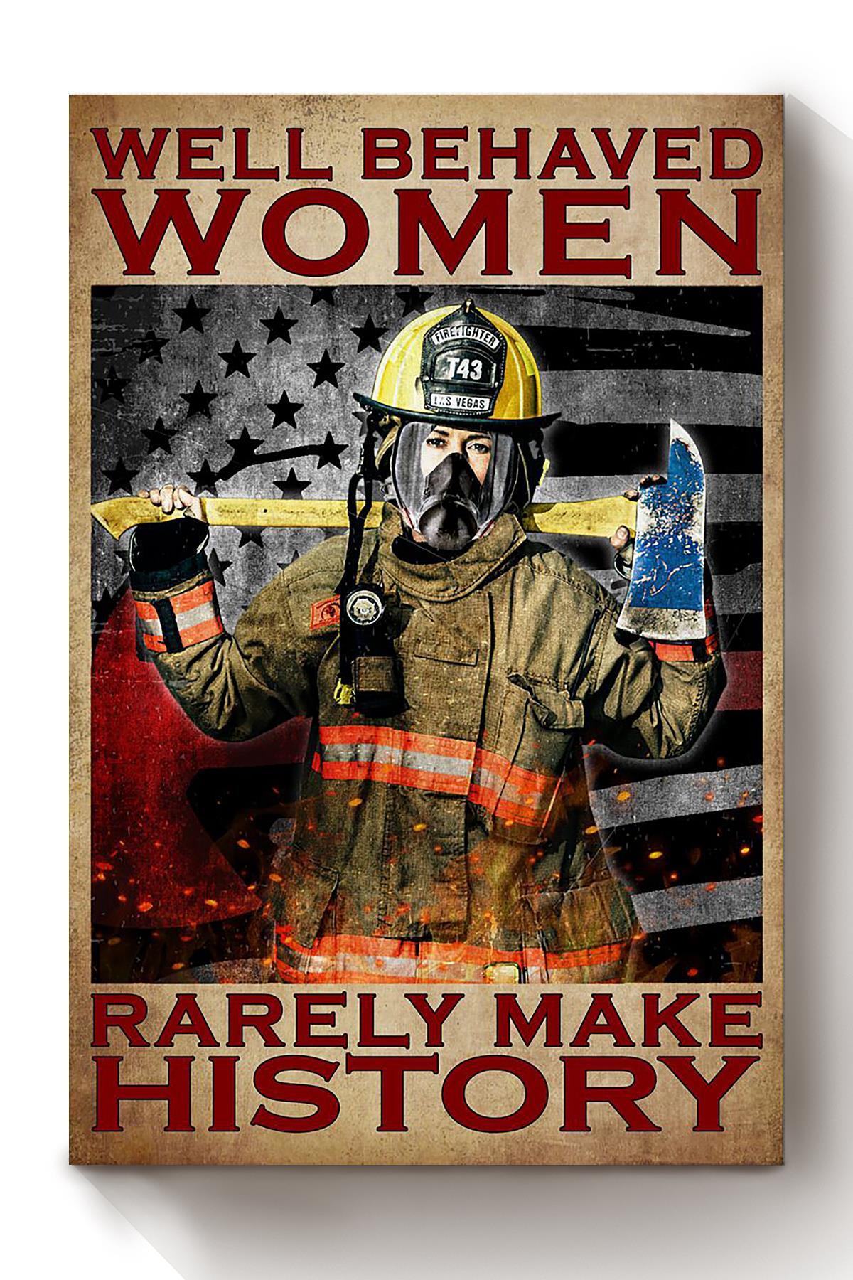 Well Beahaved Female Firefighter Girls Wall Decor Gift For International Women Day Home Decor Girlfriend Canvas