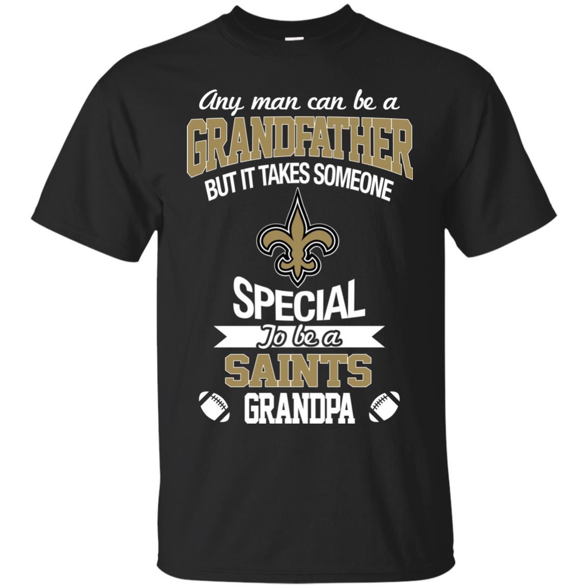 It Takes Someone Special To Be A New Orleans Saints Grandpa Tshirt