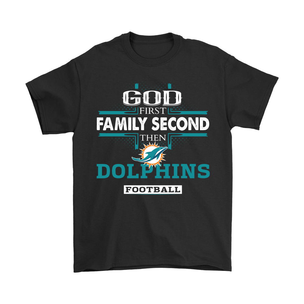 Order God First Family Second Then Miami Dolphins Football Shirts