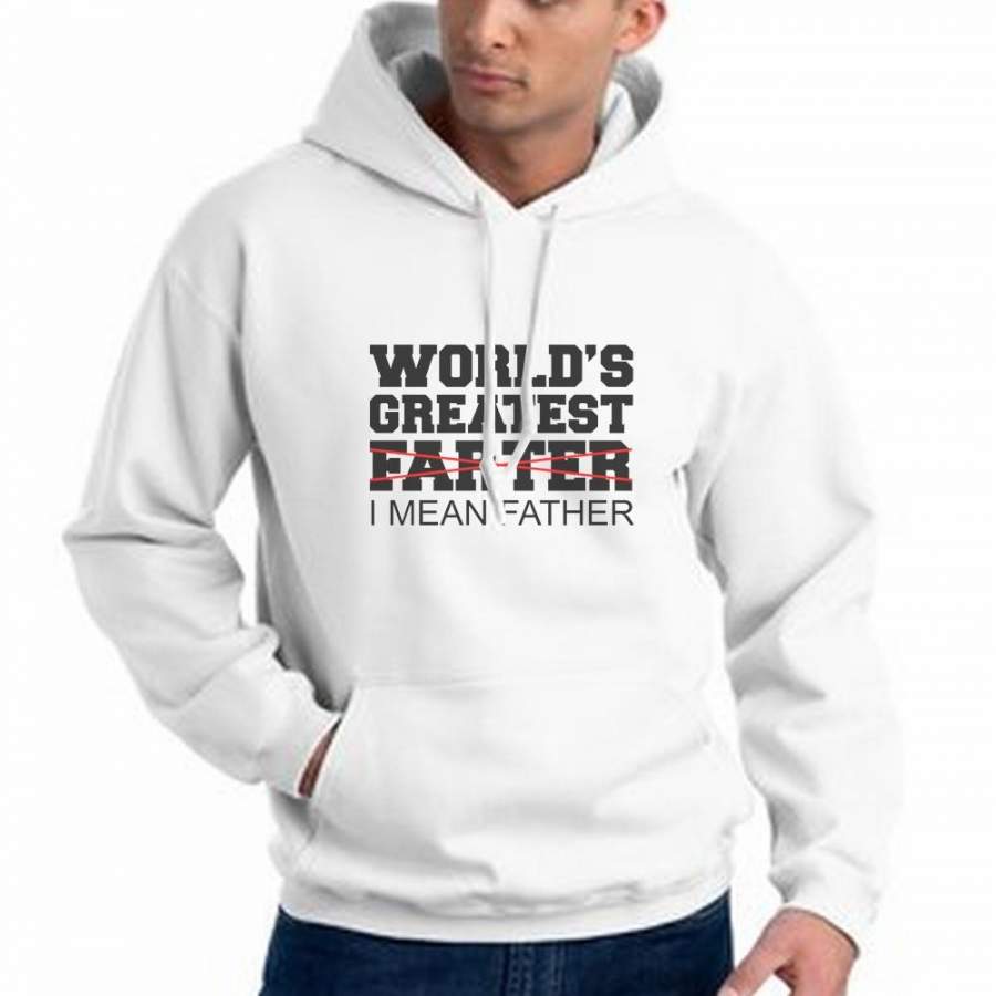 World`s Greatest Farter I Mean Father Unisex Pullover Hoodie