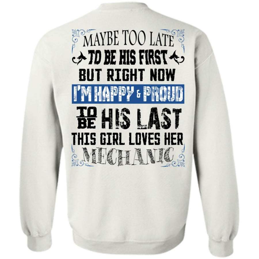 Being A Mechanic T Shirt, To Be His Last This Girl Loves Her Mechanic Sweatshirt