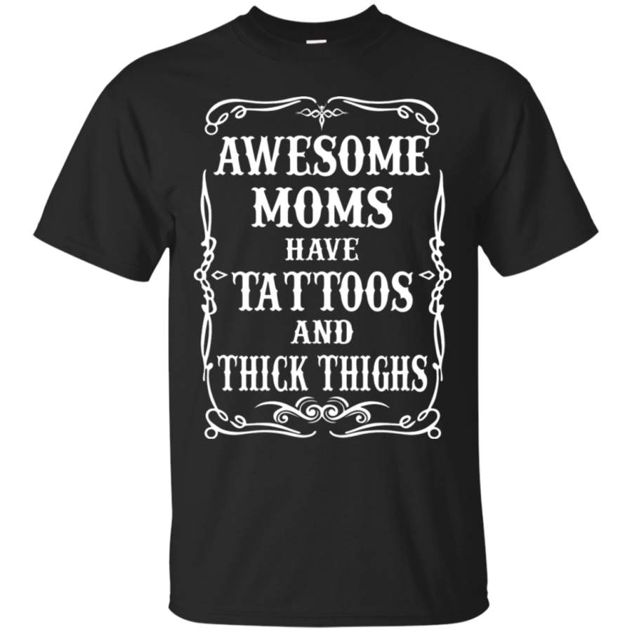 AGR Awesome Moms Have Tattoos And Thick Thighs T-Shirt