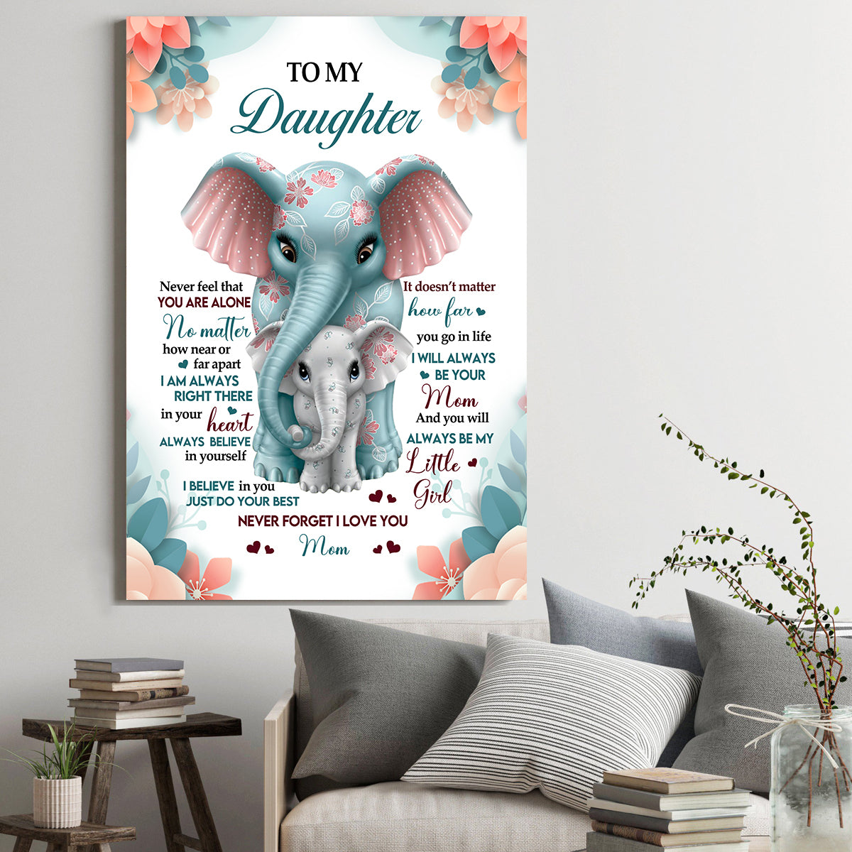 Elephant, To My Daughter You Will Always Be My Little Girl Poster – Canvas