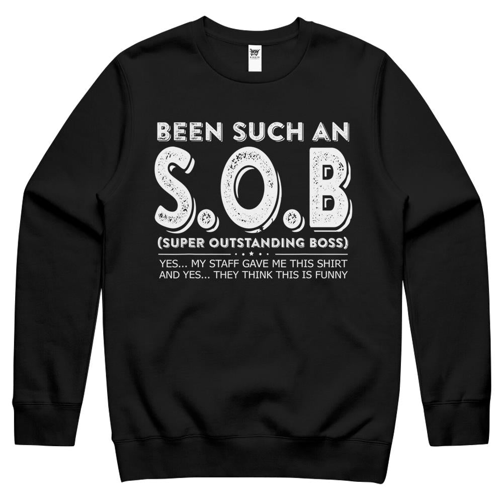 You’Ve Been Such A S.O.B Super Outstanding Boss Crewneck Sweatshirt