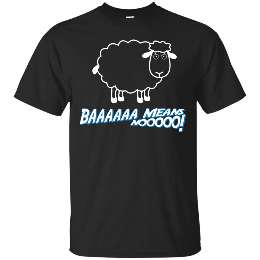 AGR Baa means no sheep farm farmer Funny T-shirt