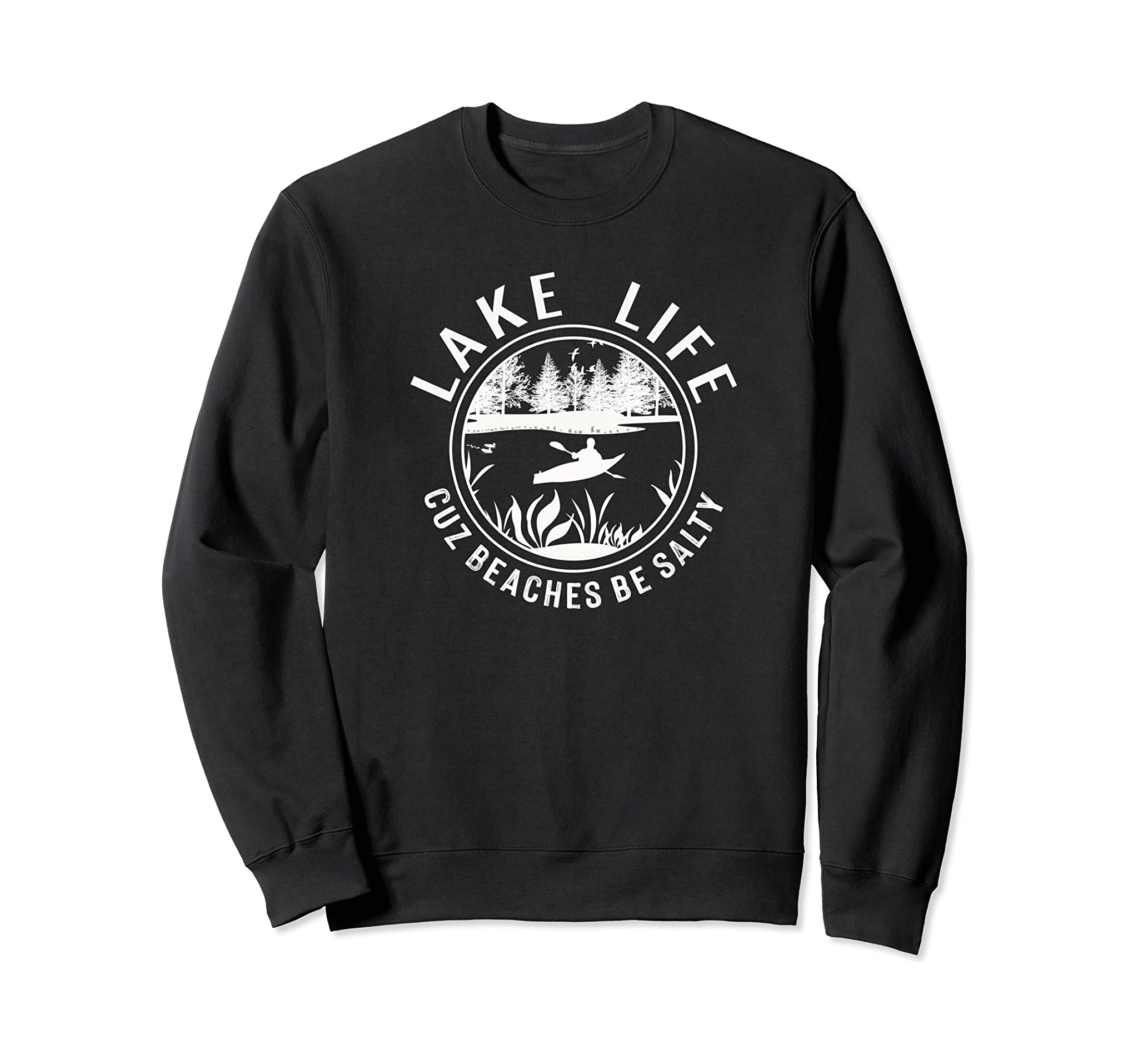 Women’s Lake Life Cuz Beaches Be Salty Weekend Vacation Sweatshirt