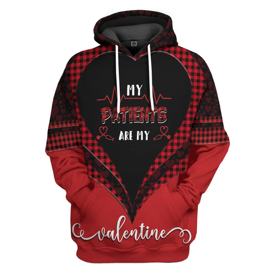 3D My Patients Are My Valentine Custom Tshirt Hoodie Apparel