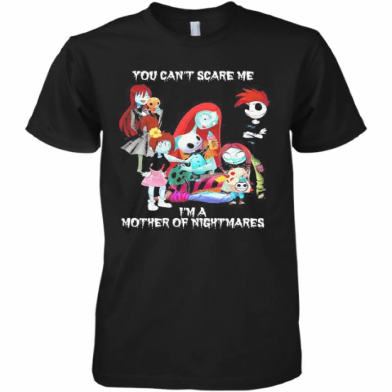 You Can'T Scare Me I'M A Mother Of Nightmares Halloween Premium Men's T-Shirt