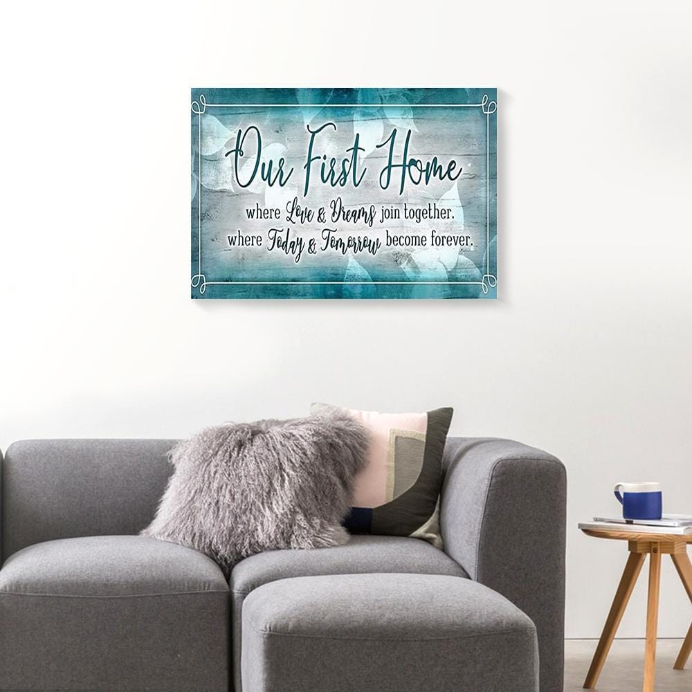 Canvas Prints Our First Home Where Love & Dream Join Together Blue Leaf Home Canvas Wall Art Home Decoration