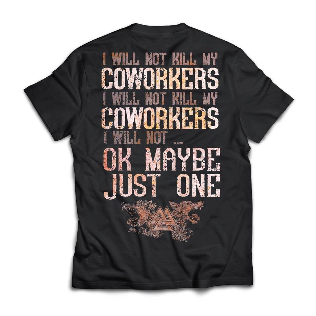 I Will Not Kill My Coworkers Ok Maybe Just One Gift Standard/Premium T-Shirt