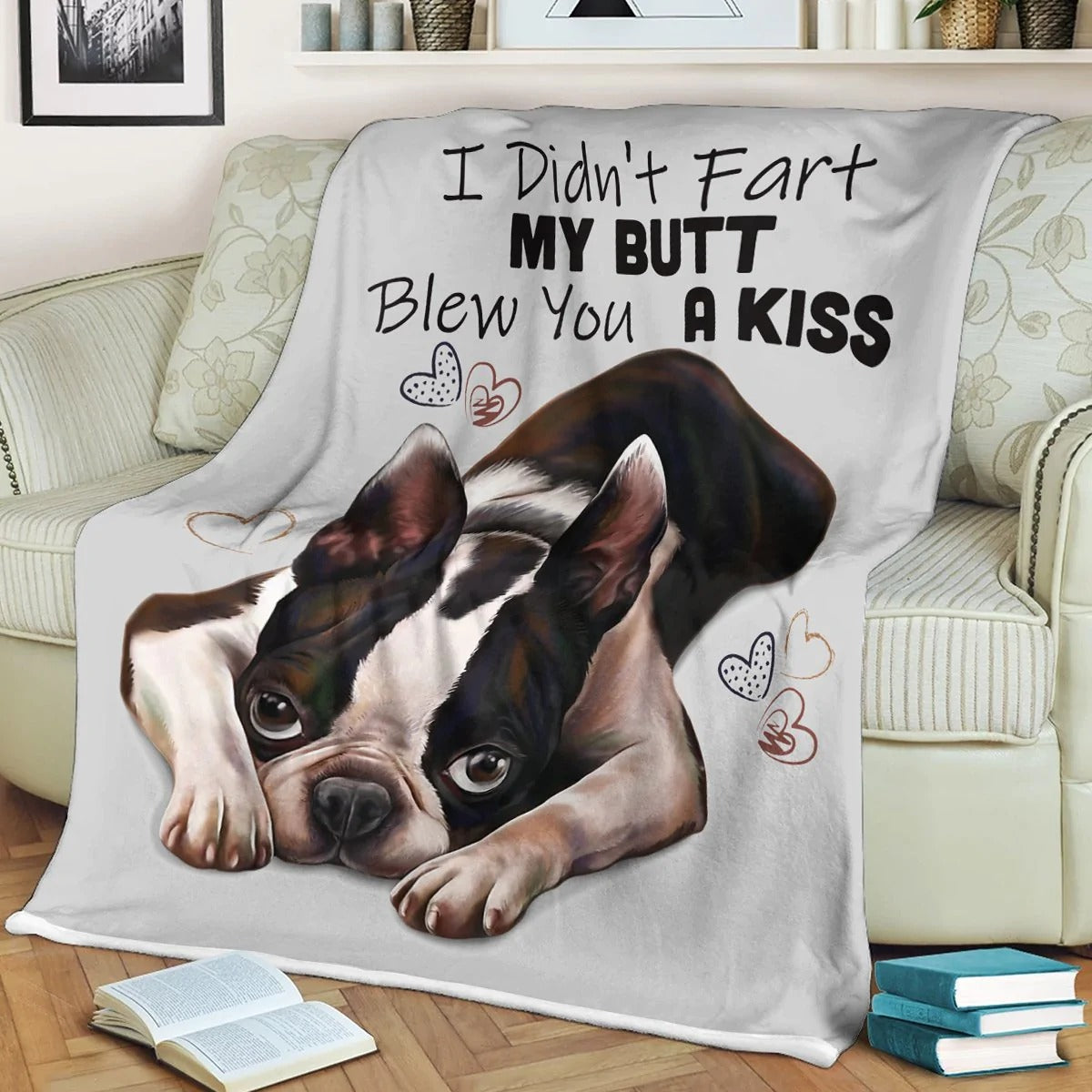 Boston Terrier Dog Blanket I Didn’T Fart My Butt Blew You A Kiss Throw Sherpa Warm Premium Blankets