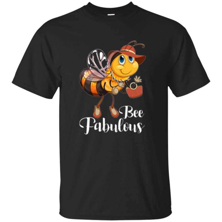 Bee Fabulous Whimsical Inspirational Cute Shirt