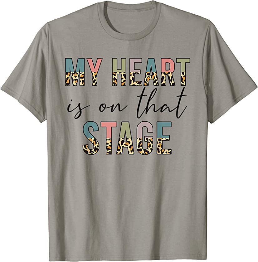 My Heart Is On That Stage Dance Mom Leopard Dancer T-Shirt