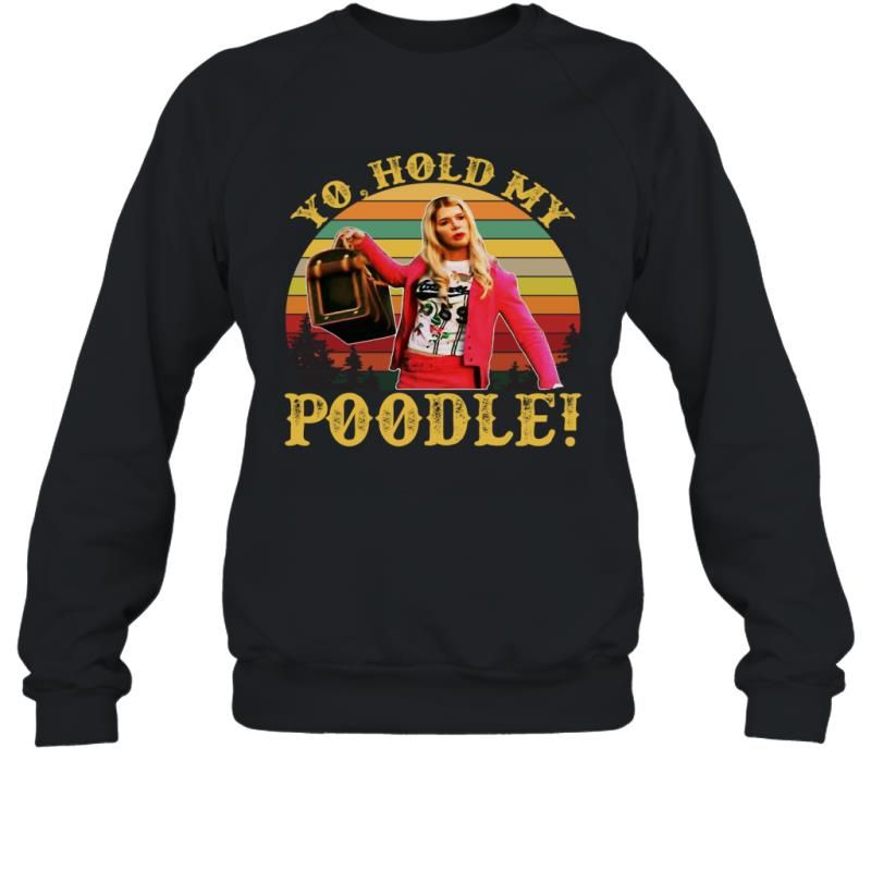 Yo Hold My Poodle White Chicks Marcus Copeland Funny Vintage Shirt Sweatshirt