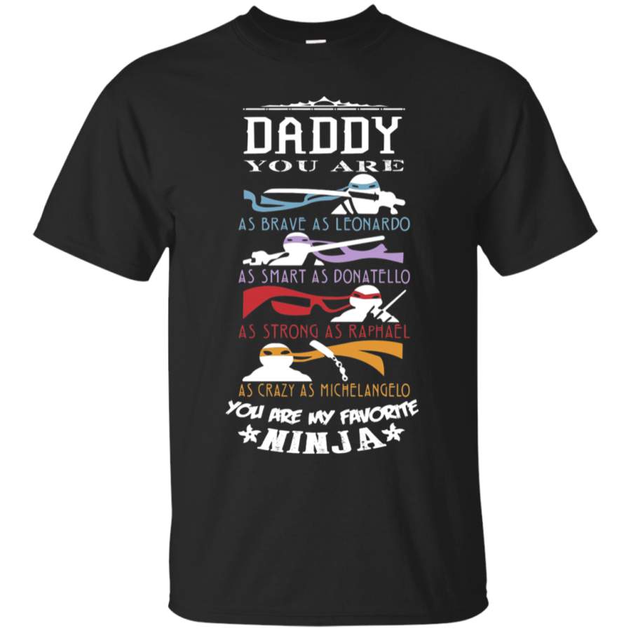 AGR Daddy You Are My Favorite Ninja – Teenage Mutant Ninja Turtles T-Shirt