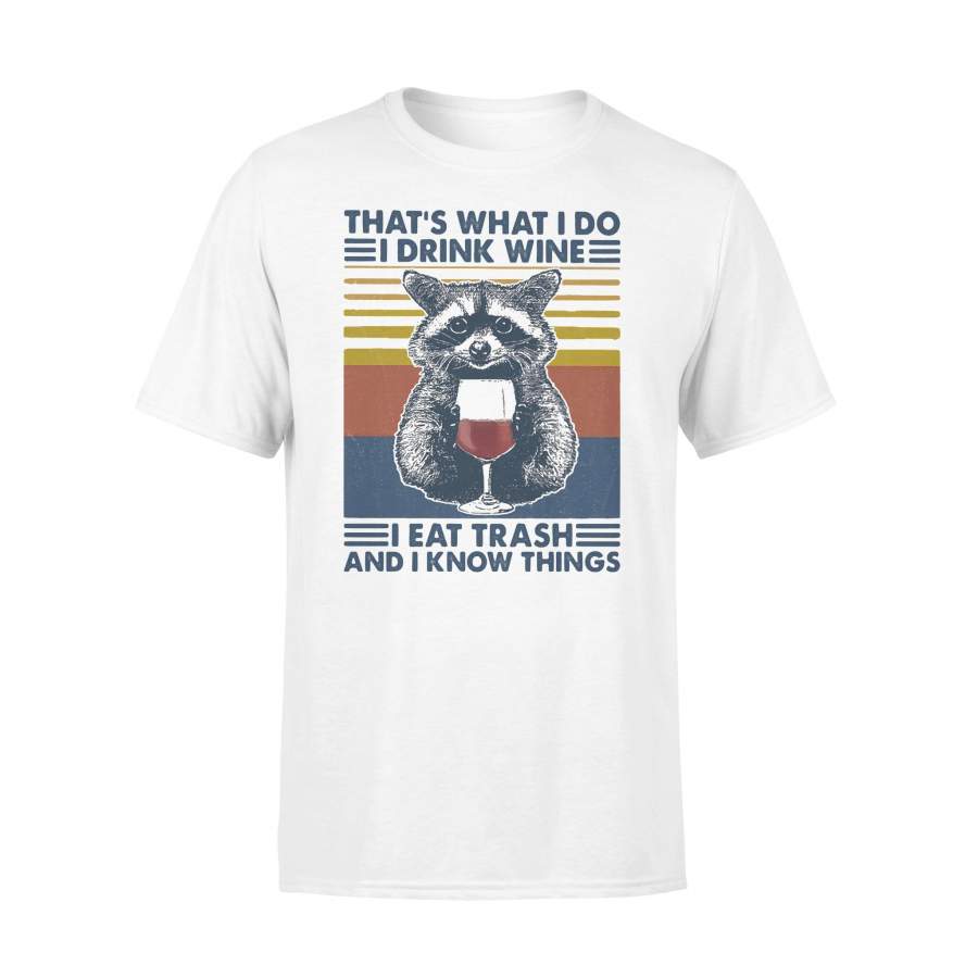 Raccoon That’s What I Do I Drink Wine I Eat Trash And I Know Things Vintage Retro T-shirt