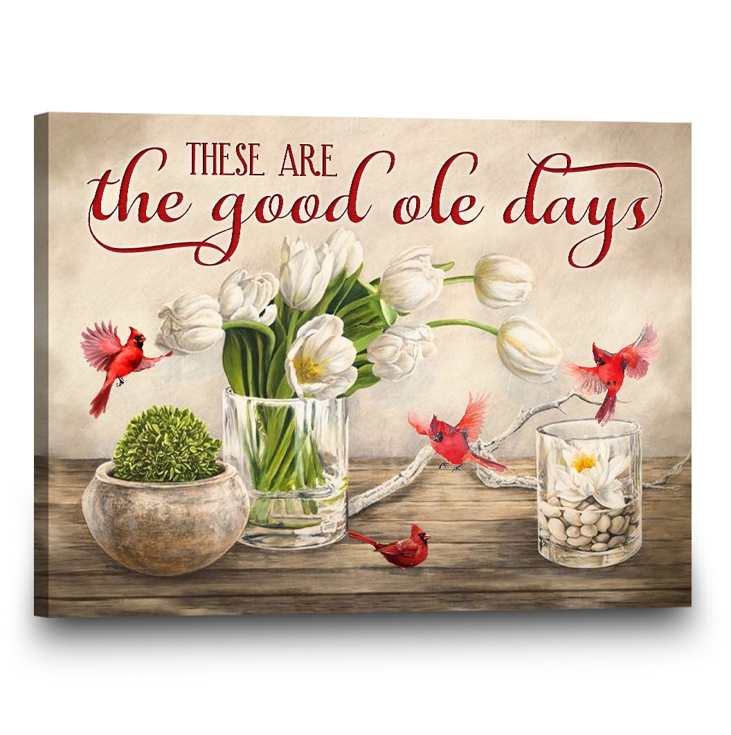 Stunning Gift Canvas Print Wall Art These Are The Good Ole Day Cardinal Tulip Flower Sign