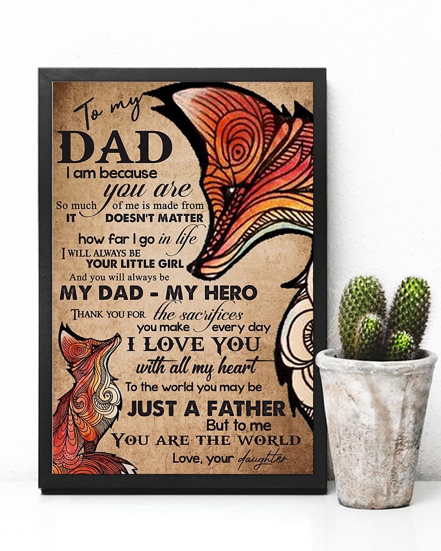 To My Dad Fox I Am Because You Are Portrait Poster And Canvas Gift For Father Home Decor Wall Art Visual Art