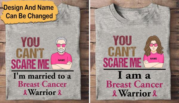 You Can’T Scare Me Personalized Shirt Breast Cancer Awareness Gift For Couple Lover Sh-00502-Ctha