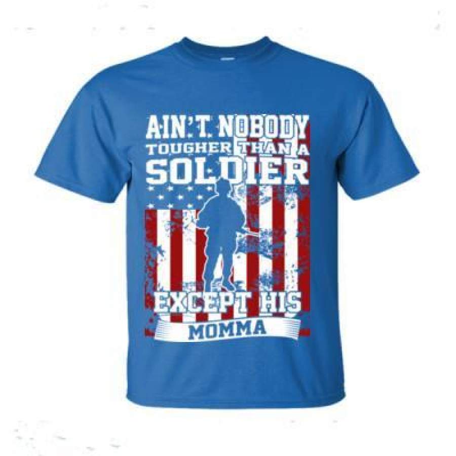 AGR Aint Nobody Tougher Than A Soldier Except His Momma – Ultra-Cotton T-Shirt