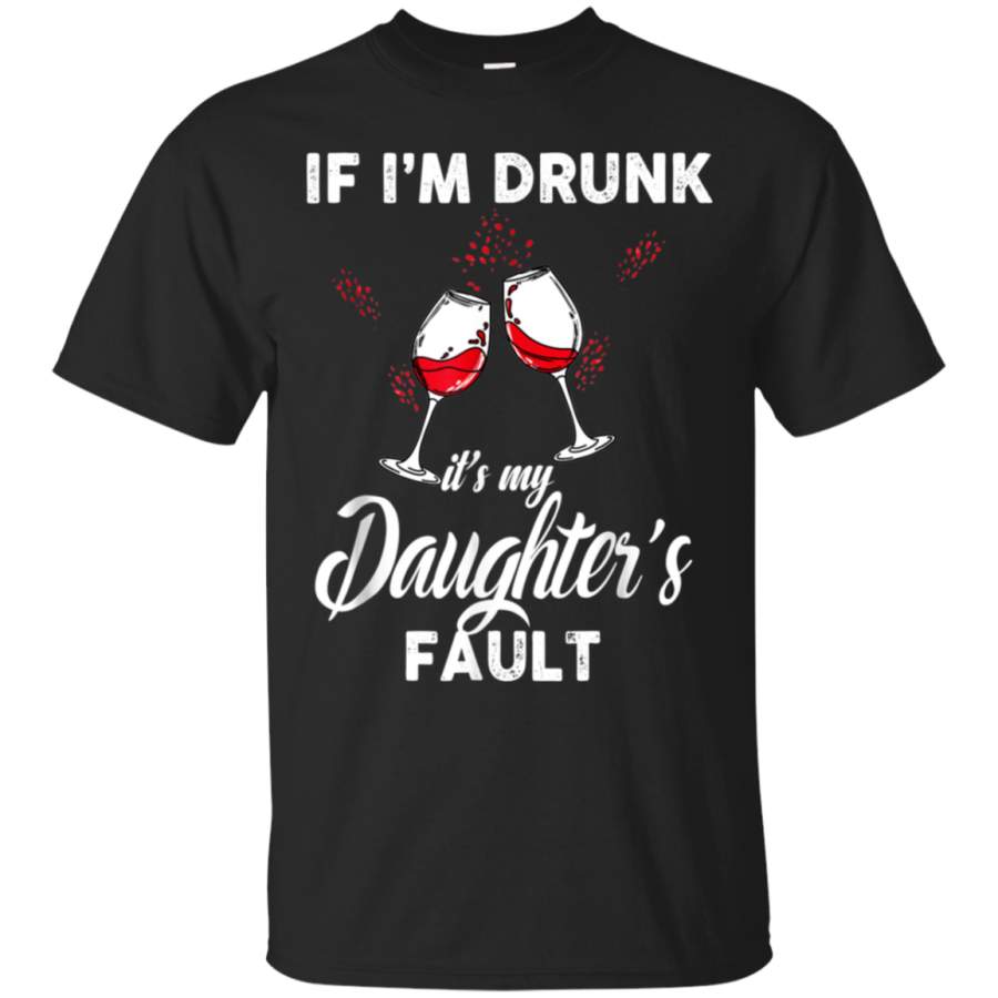 AGR Daughter Wine – If I’m Drunk Wine It’s My Sister’s Fault Shirt t-shirt