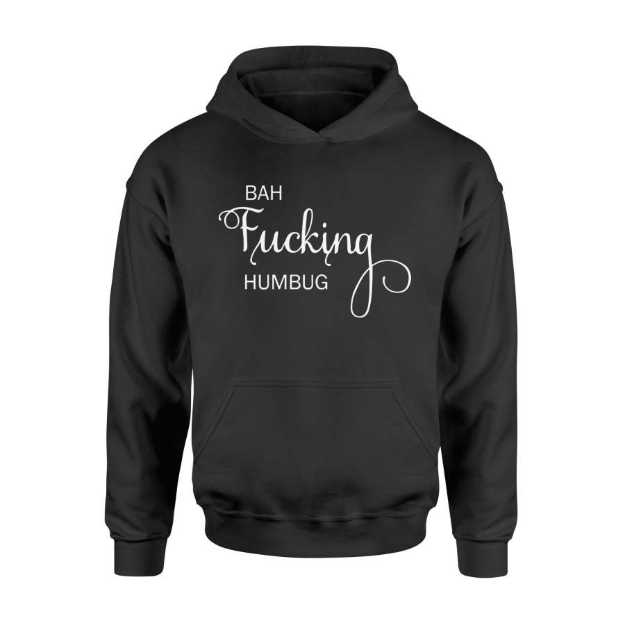 Bah Fucking Humbug Christmas T-Shirt – Standard Hoodie